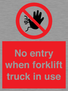 No entry when forklift truck in use Prohibition Sign